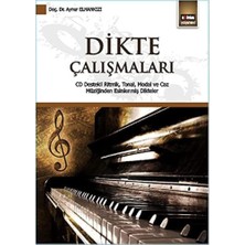 Dikte Çalışmaları: CD Destekli Ritmik, Tonal, Modal ve Caz Müziğinden Esinlenmiş Dikteler