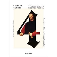Felsefe Tarihi 4: Machiavelli’den Encyclopedie'ye