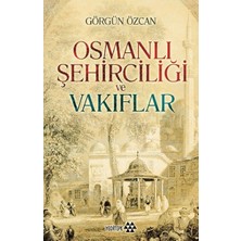 Osmanlı Şehirciliği ve Vakıflar