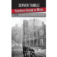 Yüzyılların Gerçeği ve Mirası 6. Cilt: 20. Yüzyıl Yeni Bir Dünyanın Aranışında