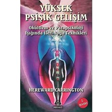Yüksek Psişik Gelişim: Okültizm ve Parapsikoloji Işığında Ileri Yoga Teknikleri