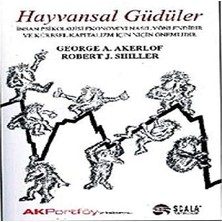 Hayvansal Güdüler: Insan Psikolojisi Ekonomiyi Nasıl Yönlendirir ve Kültürel Kapitalizm Için Niçin Önemlidir
