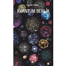 Kuantum Benlik: Yeni Fiziğin Işığında Insan Doğası ve Bilinci