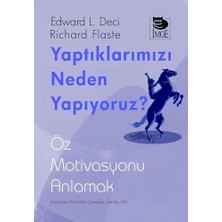 Yaptıklarımızı Neden Yapıyoruz?: Öz Motivasyonu Anlamak