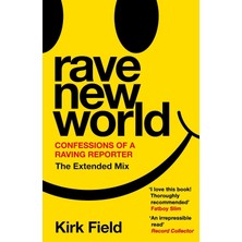 Rave New World: Confessions Of A Raving Reporter