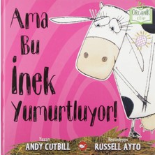 Ama Bu Inek Yumurtluyor! (Ciltli)