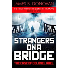 Strangers On A Bridge: The Case Of Colonel Abel