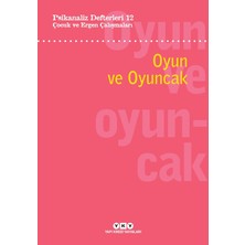 Oyun ve Oyuncak: Psikanaliz Defterleri 12 : Çocuk ve Ergen Çalışmaları