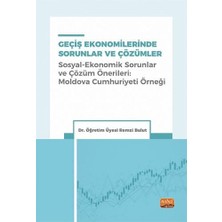 Geçiş Ekonomilerinde Sorunlar ve Çözümler (Sosyal-Ekonomik Sorunlar ve Çözüm Önerileri: Moldova Cumhuriyeti Örneği)