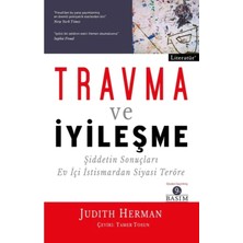 Judith Herman'dan Travma ve İyileşme: Şiddetin Sonuçları Ev İçi İstismardan Siyasi Teröre 9. Basım