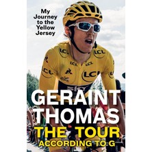 The Tour According To G: My Journey To The Yellow Jersey