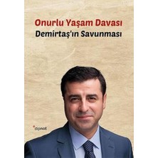 Onurlu Yaşam Davası: Demirtaş'ın Savunması: Demirtaş'ın Savunması