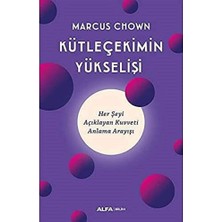 Kütleçekimin Yükselişi: Her Şeyi Açıklayan Kuvveti Anlama Arayışı
