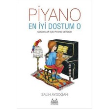 Piyano - En Iyi Dostum O: Çocuklar Için Piyano Metodu