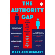 The Authority Gap: Why Women Are Still Taken Less Seriously Than Men, And What We Can Do About It