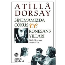 Sinemamızda Çöküş ve Rönesans Yılları: Türk Sineması 1990-2004