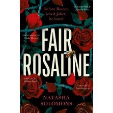 Fair Rosaline: The Dark, Captıvatıng And Subversıve Untellıng Of Shakespeare's Romeo And Julıet