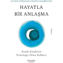 Hayatla Bir Anlaşma - Kendi Kendinin Psikoloğu Olma Rehberi