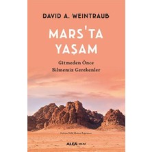 Mars'ta Yaşam: Gitmeden Önce Bilmemiz Gerekenler
