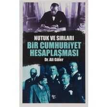 Bir Cumhuriyet Hesaplaşması: Nutuk ve Sırları