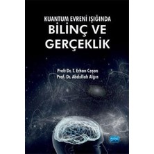 Kuantum Evreni Işığında Bilinç ve Gerçeklik (Kapak Değişebilir)