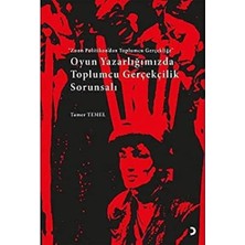 Oyun Yazarlığımızda Toplumcu Gerçekçilik Sorunsalı: Zoon Politikon’dan Toplumcu Gerçekliğe