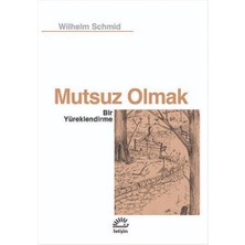 Mutsuz Olmak: Bir Yüreklendirme