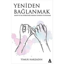Yeniden Bağlanmak: Kayıp ve Yas Sürecinde Hayata Yeniden Tutunmak (Kapak Resmi Değişebilir)