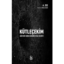 Kütleçekim - Ağır Bir Konu Üzerine Kısa Gezinti
