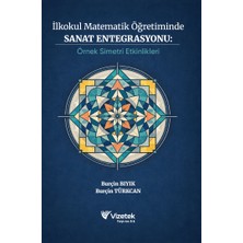 Vizetek Yayıncılık İlkokul Matematik Öğretiminde Sanat Entegrasyonu: Simetri Etkinli
