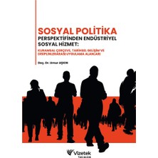 Vizetek Yayıncılık Sosyal Politika Perspektifinden Endüstriyel Sosyal Hizmet:Kuramsa