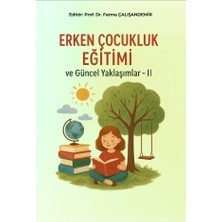 Vizetek Yayıncılık Erken Çocukluk Eğitimi ve Güncel Yaklaşımlar-II