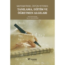 Vizetek Yayıncılık Matematiksel Üstün Yetenek: Tanılama, Eğitim Ve Öğretmen Algıları