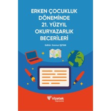 Vizetek Yayıncılık Erken Çocukluk Döneminde 21. Yüzyıl Okuryazarlık Becerileri