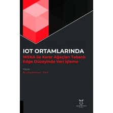 Iot Ortamlarında Weka ile Karar Ağaçları Tabanlı Edge Düzeyinde Veri Işleme