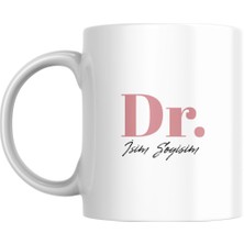 Doktor Sevdikleriniz Için Tasarlanmış Özel Doktor ve Isim Soyisim Yazılı Baskılı Kupa Bardak - Doktor Hediye Kupası - Özel Tasarım, Sublimasyon Baskılı Bardak