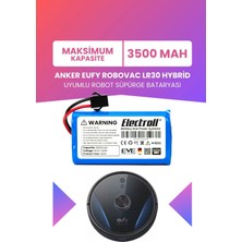 Electroll Anker Eufy Robovac LR30 Hybrid Uyumlu Batarya (Maksimum Kapasite) 3500MAH Pil Robot Süpürge BATARYASI-T2193