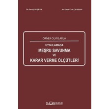 Platon Hukuk Örnek Olaylarla Uygulamada Meşru Savunma Karar Verme Ölçütleri