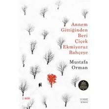 Arenes Annem Gittiğinden Beri Çiçek Ekmiyoruz Bahçeye