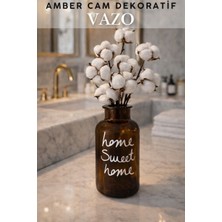 Penthouse Amber Cam Dekoratif Vazo Home Sweet Home +Pamuk Çiçeği Hediye
