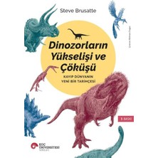 Lisinya Dinozorların Yükselişi ve Çöküşü - Kayıp Dünya'nın Yeni Bir Tarihçesi