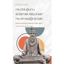 Lisinya Patanjali - Ne Olduğunu Anlamak Istiyorsan Ne Olmadığına Bak