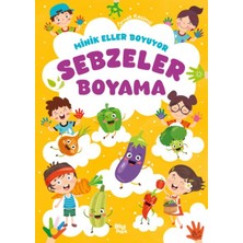Minik Eller Boyuyor - Sebzeler Boyama Kitabı (Örnek Resimli)