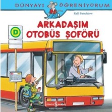 Dünyayı Öğreniyorum - Arkadaşım Otobüs Şoförü