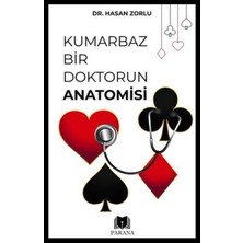 Kumarbaz Bir Doktorun Anatomisi