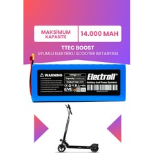 Electroll Ttec Boost Uyumlu Batarya (Maksimum Kapasite) 36v 14.000Mah Elektrikli Scooter Bataryası