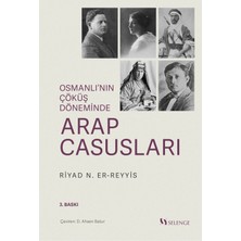Selenge Yayınları Osmanlı’nın Çöküş Döneminde Arap Casusları Riyad N. Er-Reyyis