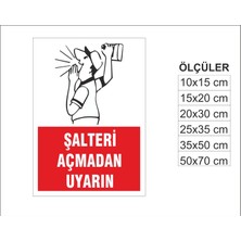 Şalteri Açmadan Uyarın, Isg Uyarı ve  Ikaz Levhası 3mm Dekota