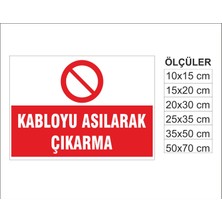 Kabloyu Asılarak Çıkarma, Isg Uyarı ve  Ikaz Levhası 3mm Dekota