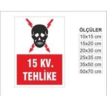 15KV Tehlike, Isg Uyarı ve  Ikaz Levhası 3mm Dekota